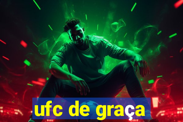 ufc de graça